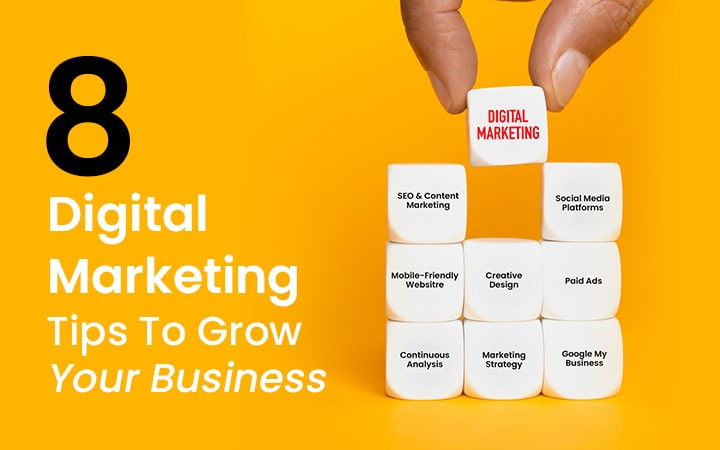 8 Digital Marketing tips to grow your business in 2022 