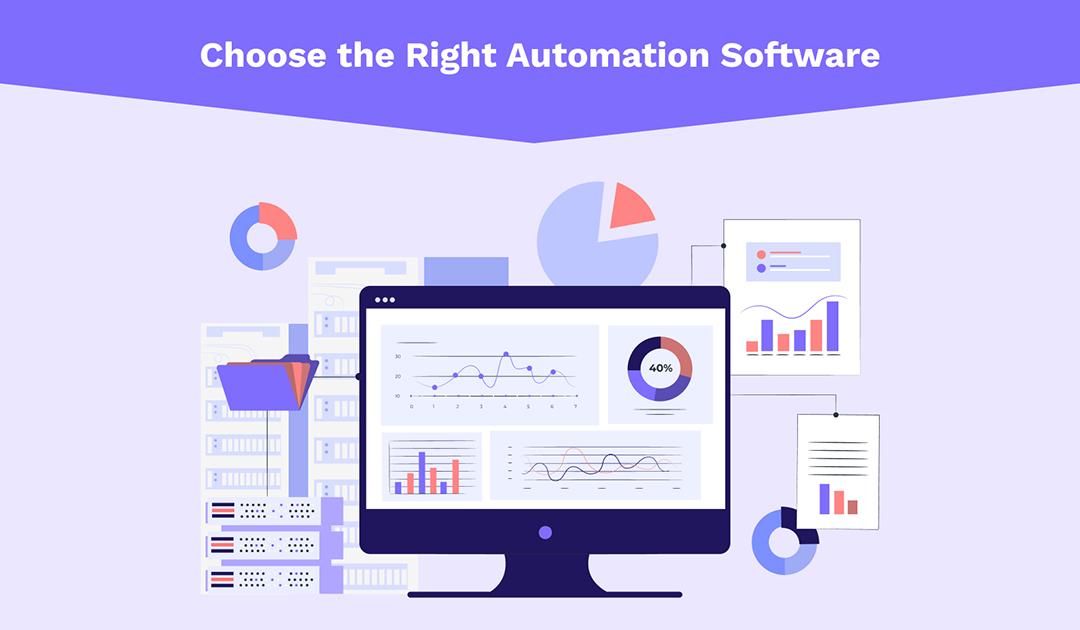 Tips to Choose the Right Automation Software: Your Comprehensive Guide