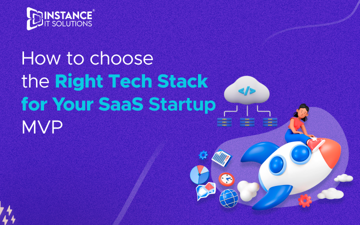 How to Choose the Right Tech Stack for Your SaaS Startup MVP