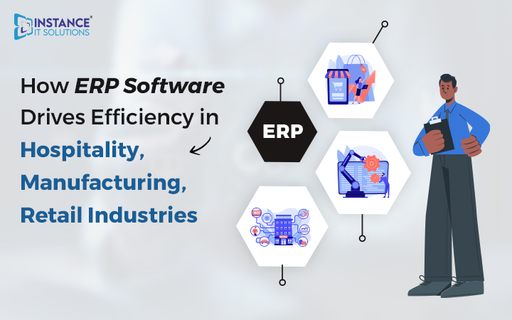 How ERP Software Drives Efficiency In Hospitality, Manufacturing, and Retail Industries