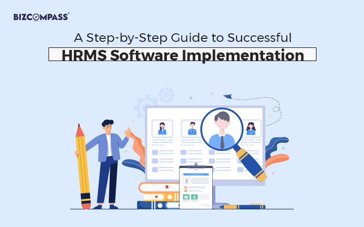A Step-By-Step Guide To Successful HRMS Software Implementation