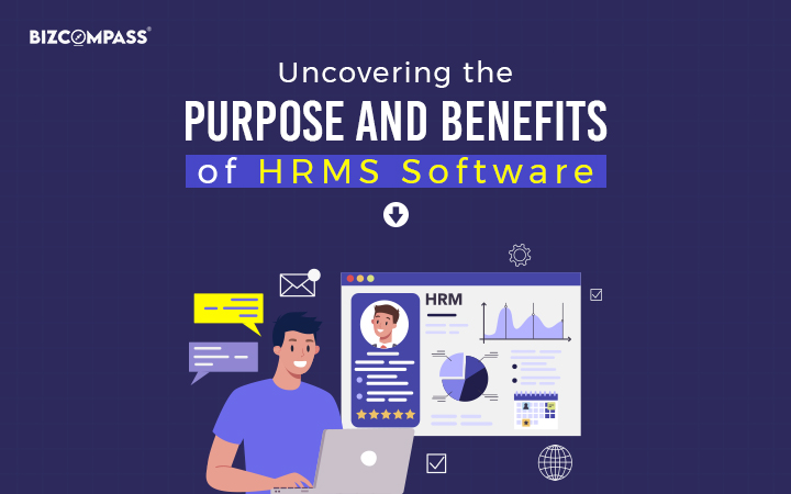Uncovering The Purpose And Benefits Of HRMS Software