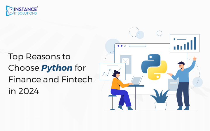 Top Reasons To Choose Python For Finance And Fintech In 2024