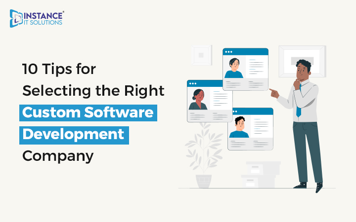 10 Tips For Selecting The Right Custom Software Development Company 