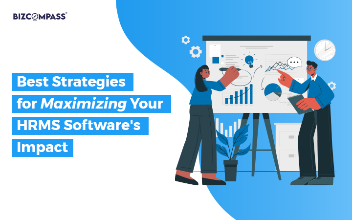 Best Strategies For Maximizing Your HRMS Software's Impact