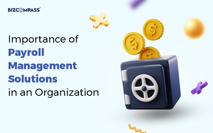 Importance of Payroll Management Solutions in an Organization 