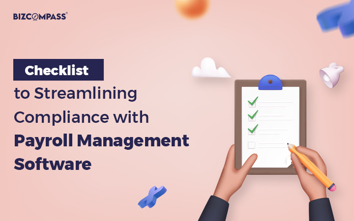 Checklist to Streamlining Compliance with Payroll Management Software 