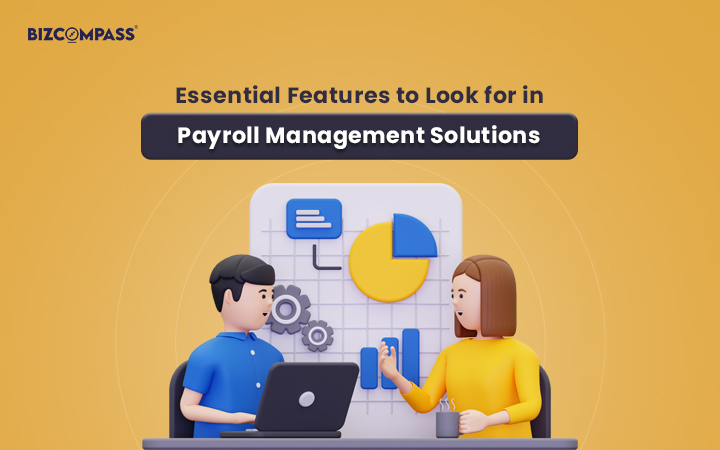 Essential Features To Look For In Payroll Software Solutions 