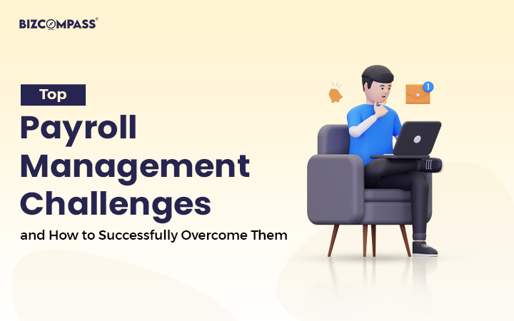 Top Payroll Management Challenges and How to Successfully Overcome Them