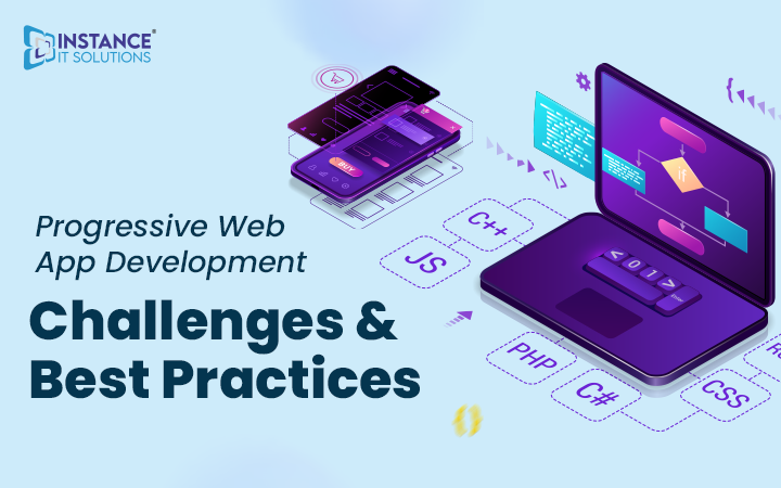 Progressive Web App Development Challenges & Best Practices 