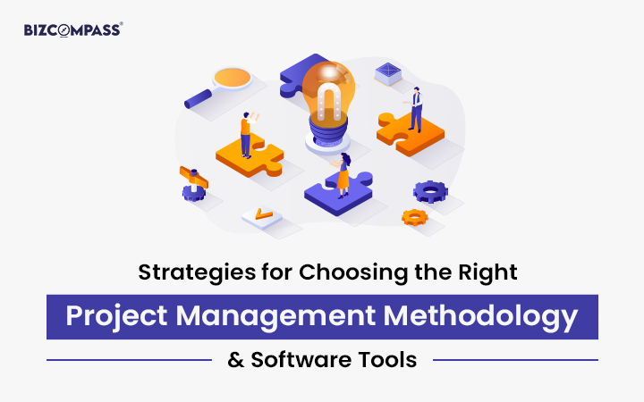 Strategies for Choosing the Right Project Management Methodology and Software Tools