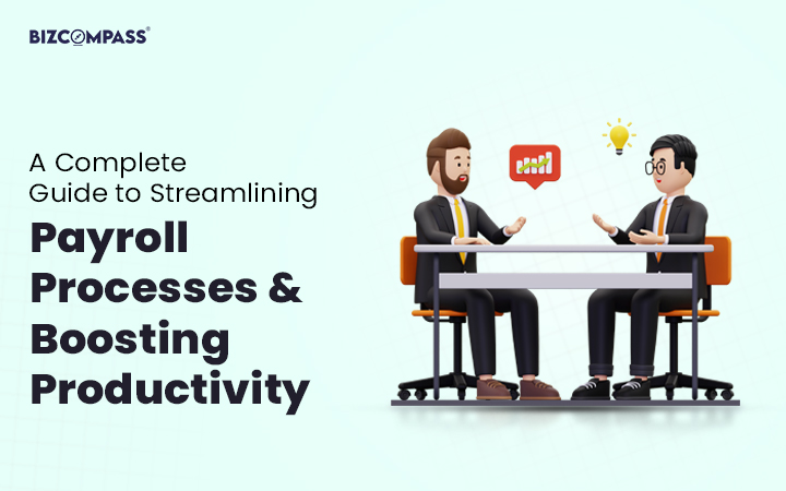 A Complete Guide to Streamlining Payroll Processes and Boosting Productivity 